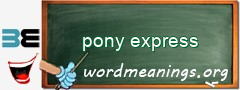 WordMeaning blackboard for pony express